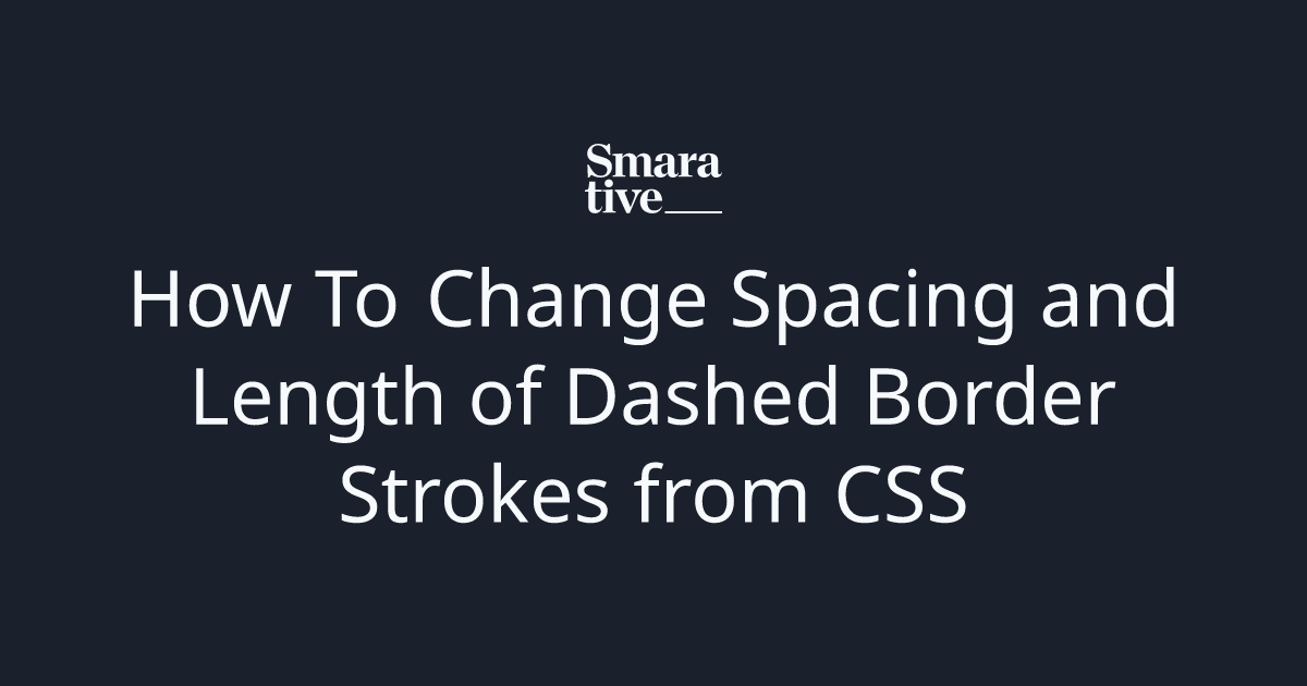 change-spacing-and-length-of-dashed-border-strokes-from-css